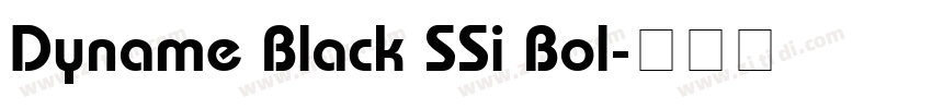 Dyname Black SSi Bol字体转换 Dyname Black SSi Bol字体转换